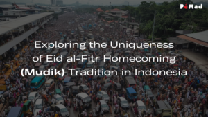 Exploring the Uniqueness of Eid al-Fitr Homecoming (Mudik) Tradition in Indonesia