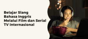 Learning English slang through international TV shows and movies