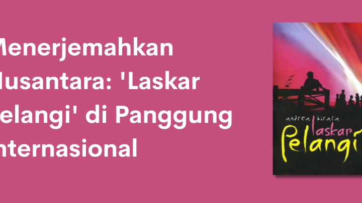 Laskar Pelangi, Andrea Hirata, Indonesian literature, literary translation, cultural exchange, The Rainbow Troops