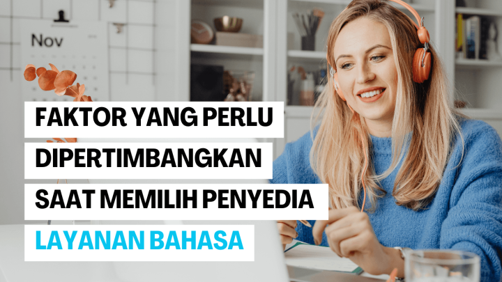 Faktor yang Perlu Dipertimbangkan Saat Memilih Penyedia Layanan Bahasa