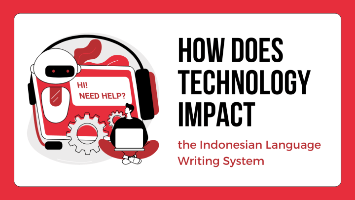 Explore the Indonesian language writing system, including its characters, script, and unique features