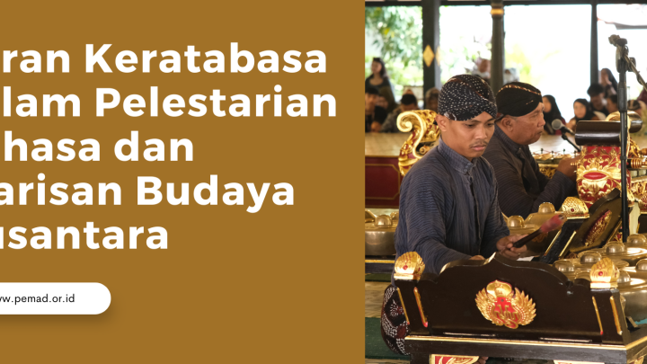 Peran Keratabasa dalam Pelestarian Bahasa dan Warisan Budaya Nusantara