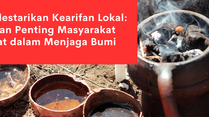 Melestarikan Kearifan Lokal: Peran Penting Masyarakat Adat dalam Menjaga Bumi